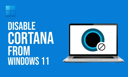 How to Disable Cortana From Windows 11
